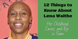 Who Is Lena Waithe