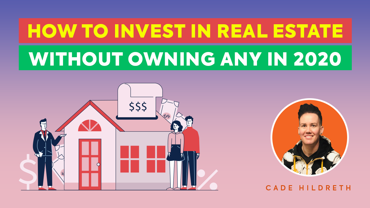 How To Invest In Real Estate Without Owning Any In 2020 - How To Invest In Real Estate