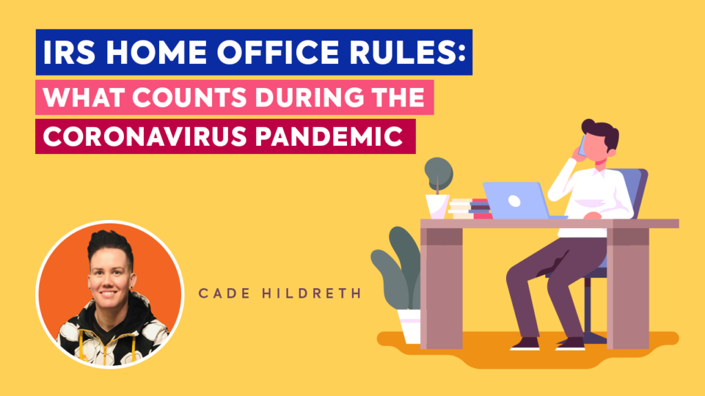 IRS Home Office Rules: What Counts During the Coronavirus Pandemic