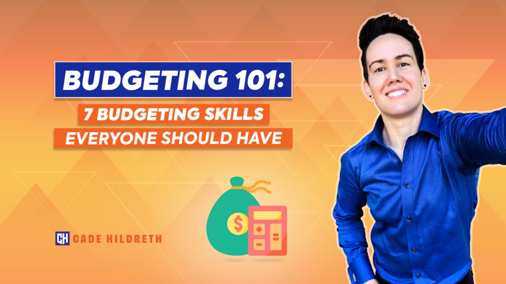 Budgeting 101: 7 Budgeting Skills Everyone Should Have