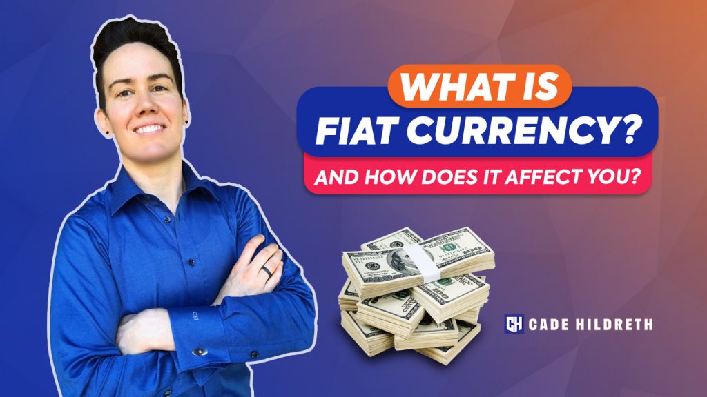 What Is Fiat Currency? And How Does It Affect You?