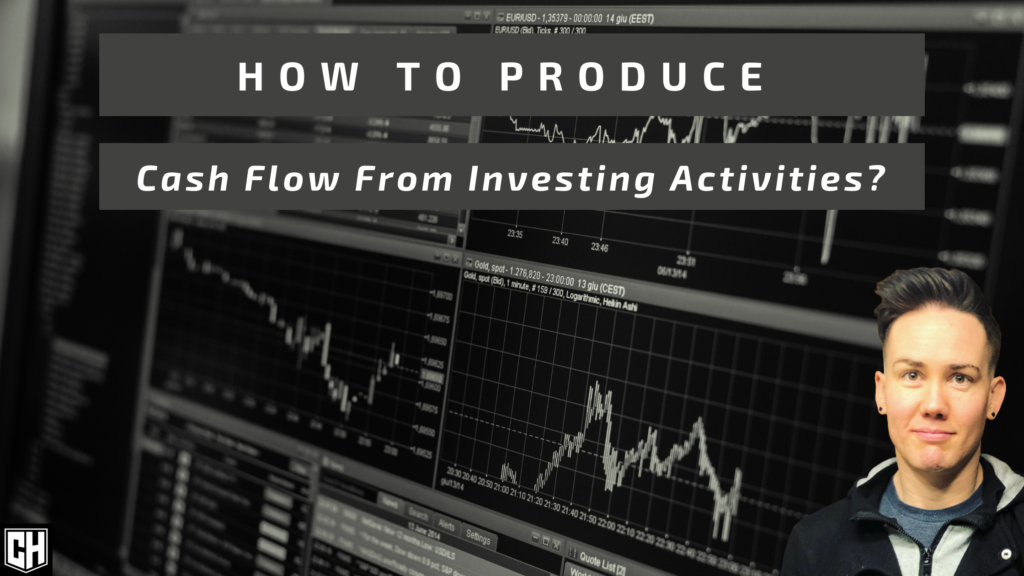 How to Produce Cash Flow From Investing Activities?