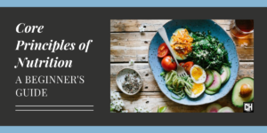 Core Principles of Nutrition