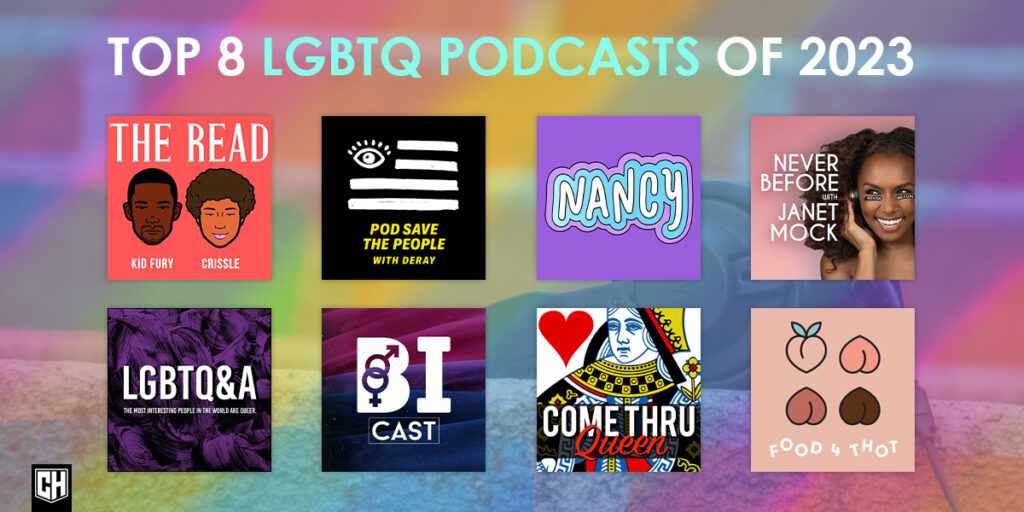 Top LGBTQ Podcasts Of 2023 That Are a Phenomenal Listen