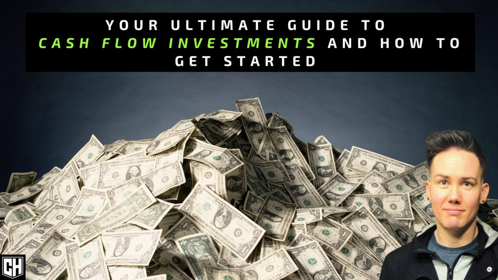 Your Ultimate Guide to Cash Flow Investments and How to Get Started