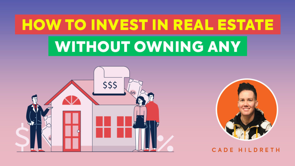 How To Invest In Real Estate Without Owning Any In 2021