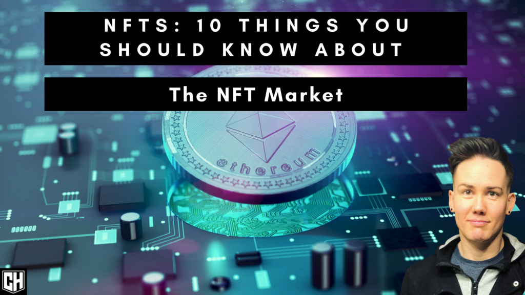 NFTs: 10 Things You Should Know about the NFT Market