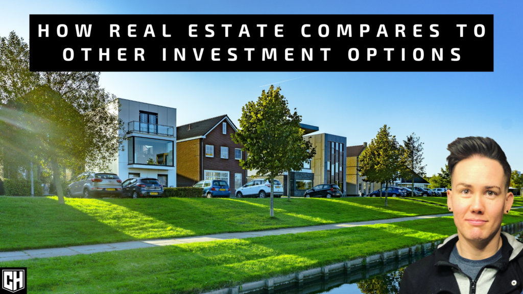 How Real Estate Compares to Other Investment Options