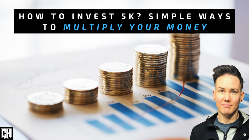 How to Invest 5K? Simple Ways to Multiply Your Money in 2022