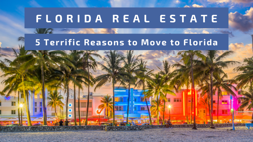 Florida Real Estate: 5 Terrific Reasons to Move to Florida