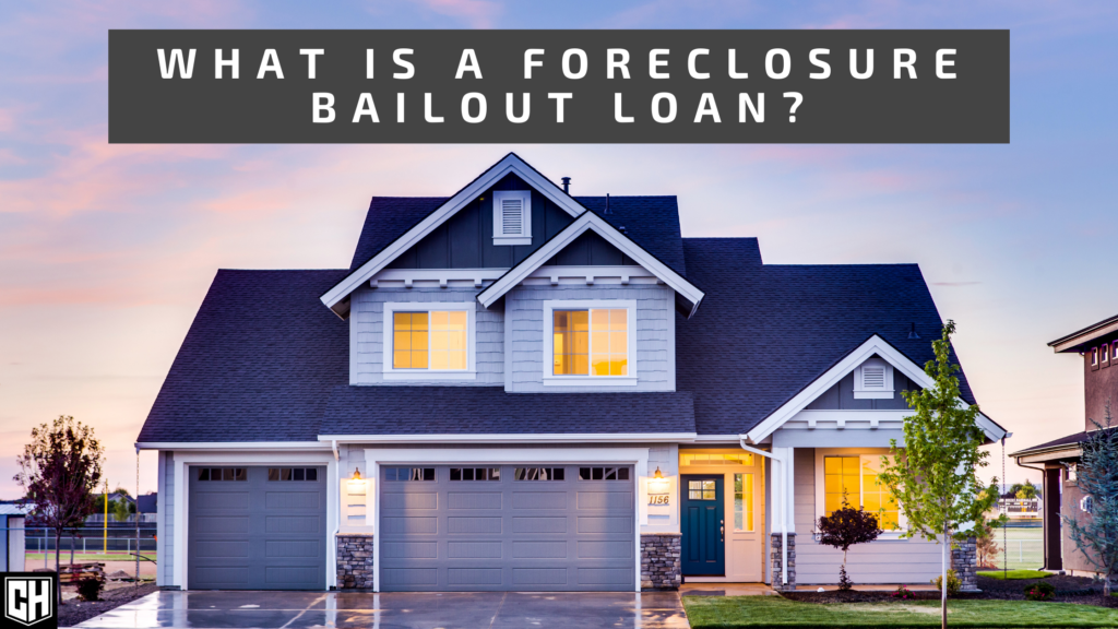 What Is a Foreclosure Bailout Loan?