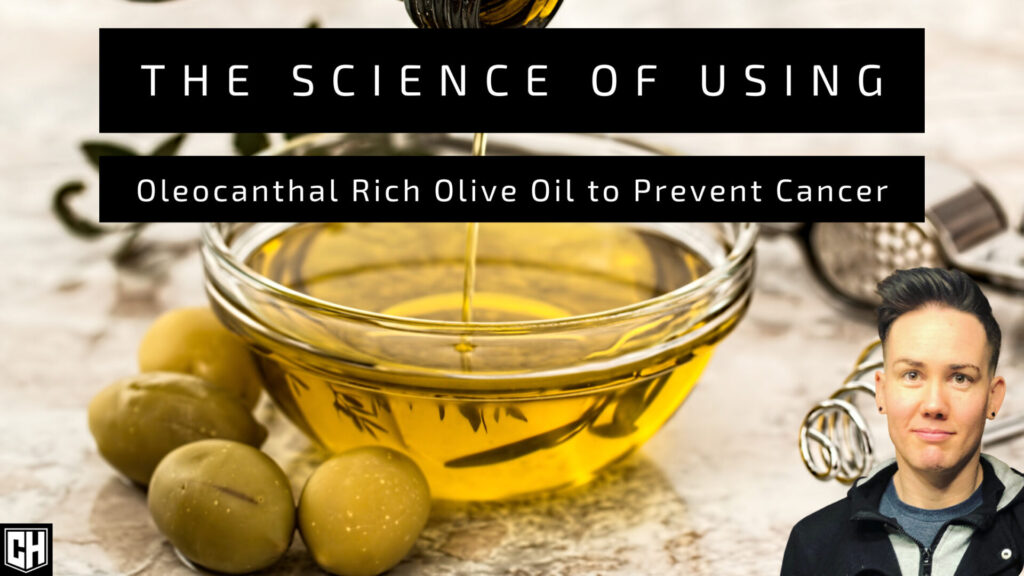 The Science of Using Oleocanthal Rich Olive Oil to Prevent and Treat Cancer