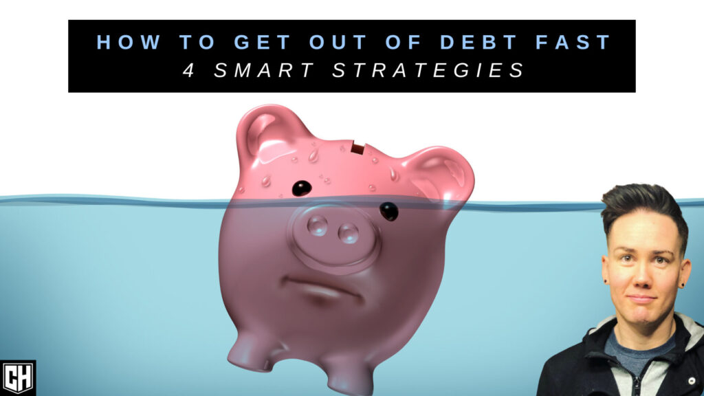 How to Get Out of Debt Fast: 4 Smart Strategies