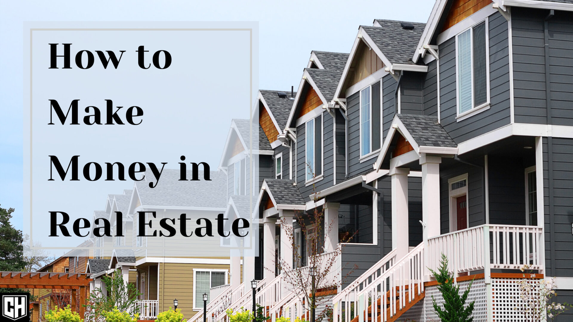 Make Money In Real Estate 3 Strategies For Success