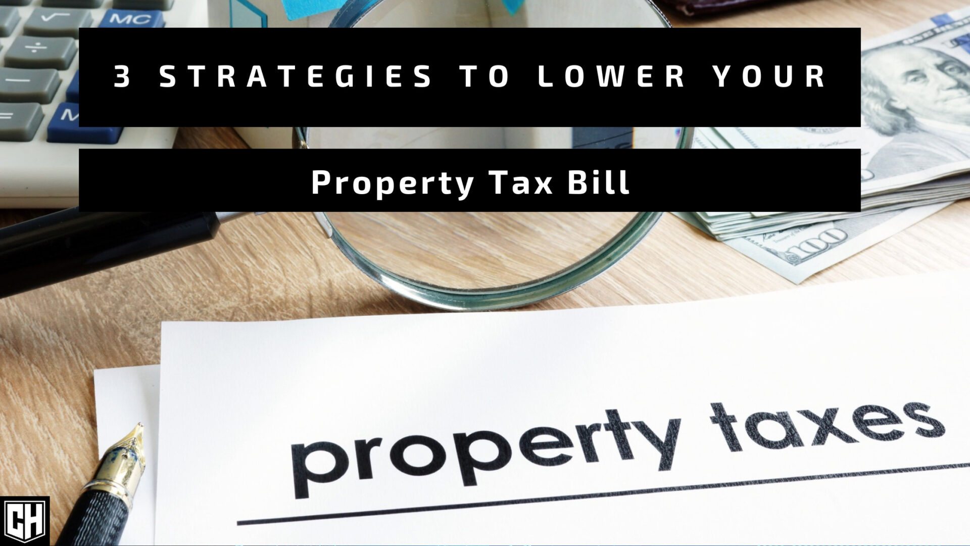 3 Strategies To Lower Your Property Tax Bill