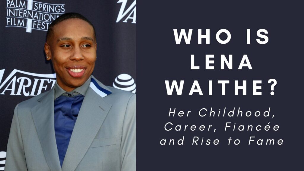 Who is Lena Waithe? Her Childhood, Career, Fiancée and Rise to Fame